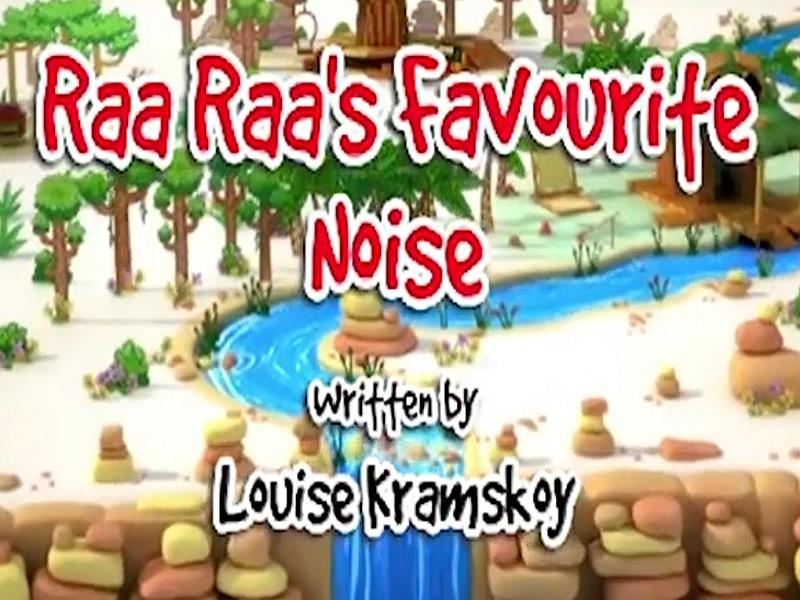 Raa Raa's favorite noise