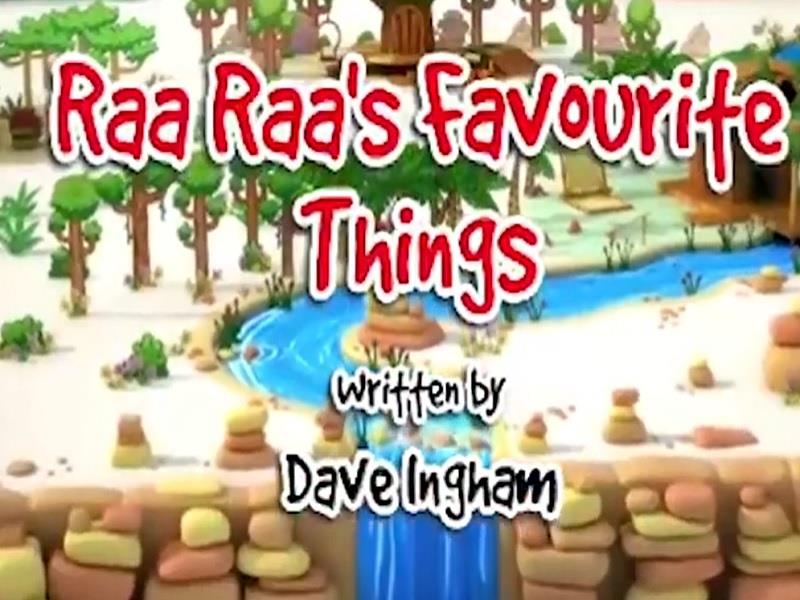 Raa Raa's favorite things