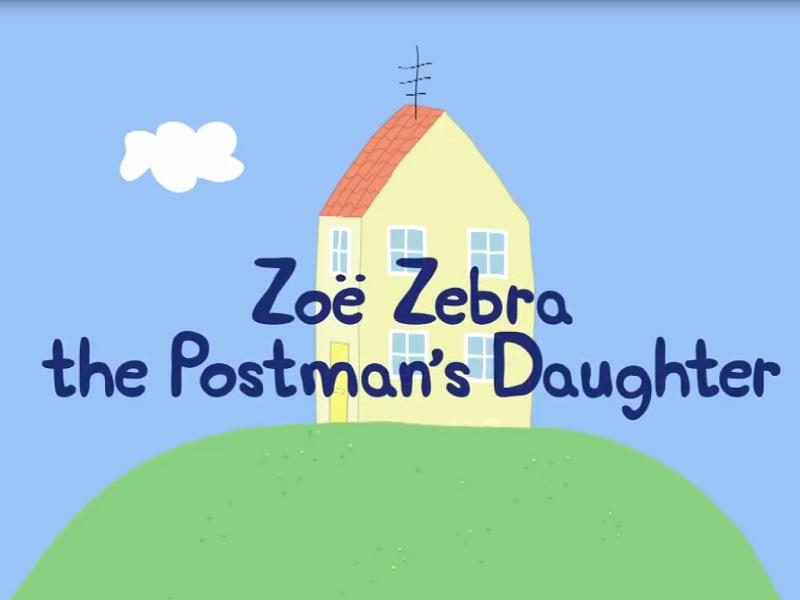 Peppa Pig S02E28 Zoe Zebra The Postmans Daughter