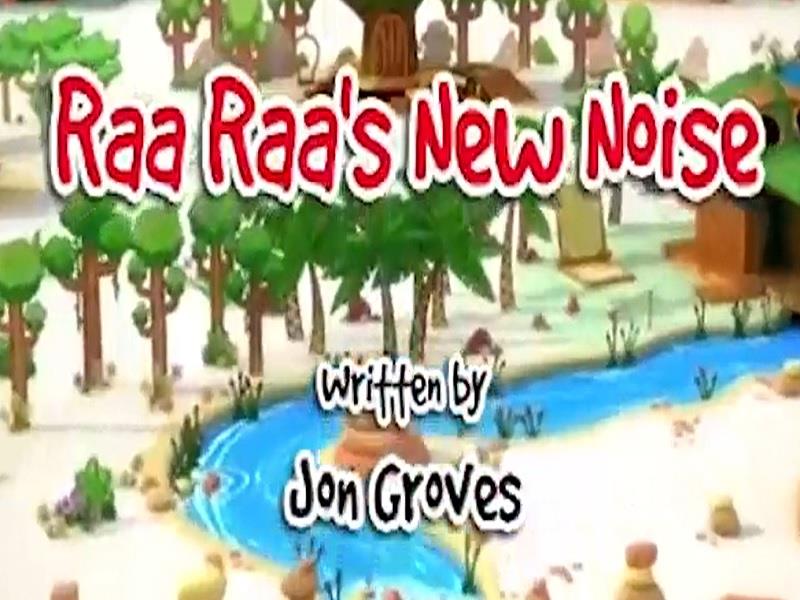 Raa Raa's new noise